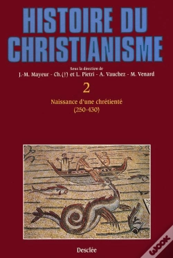 Capa do artigo Histoire Du Christianisme Tome 2 ; Naissance D'Une Chrétienté, 240-430