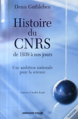 Capa do artigo Histoire Du Cnrs De 1939 À Nos Jours ; Une Ambition Nationale Pour La Science