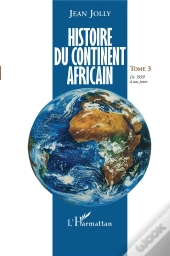 Histoire Du Continent Africain Tome 3 ; De 1939 À Nos Jours