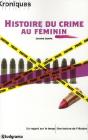 Histoire Du Crime Au Féminin - Preview