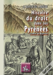 Histoire Du Droit Dans Les Pyrenees (Comte De Bigorre)