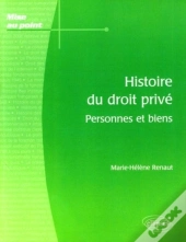 Histoire Du Droit Privé. Personnes Et Biens