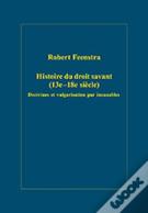 Histoire Du Droit Savant (13eâ€“18e Siecle)