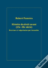 Histoire Du Droit Savant (13eâ€“18e Siecle)