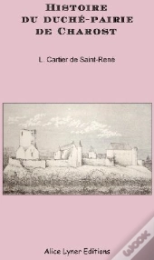 Histoire Du Duché-Pairie De Charost