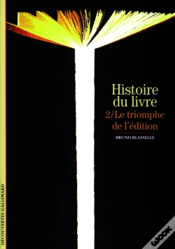 Capa do artigo Histoire Du Livre : Le Triomphe De L'Édition