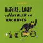 Histoire Du Loup Qui Veut Aller En Vacances - Preview