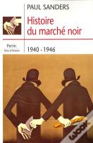 Histoire Du Marché Noir 1940-1946
