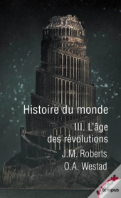Histoire Du Monde Tome 3 ; L'Âge Des Révolutions