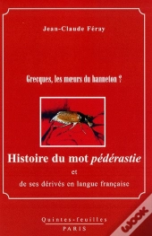 Histoire Du Mot Pédérastie Et De Ses Dérivés En Langue Française