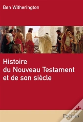 Histoire Du Nouveau Testament Et De Son Siècle