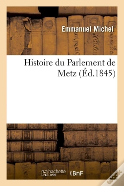 Capa do artigo Histoire Du Parlement De Metz Edition 1845
