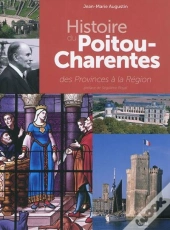 Histoire Du Poitou-Charentes Des Provinces À La Région