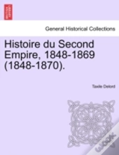 Histoire Du Second Empire, 1848-1869 (1848-1870).