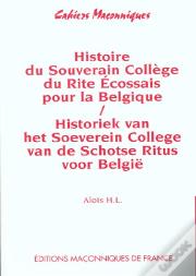 Histoire Du Souverain Collège Du Rite Écossais Pour La Belgique