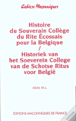Capa do artigo Histoire Du Souverain Collège Du Rite Écossais Pour La Belgique