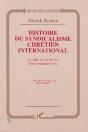 Histoire Du Syndicalisme Chrétien International ; La Difficile Recherche D'Une Troisième Voie - Preview