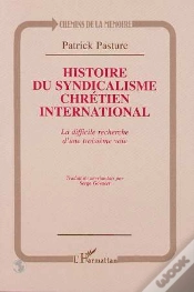 Capa do artigo Histoire Du Syndicalisme Chrétien International ; La Difficile Recherche D