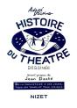 Histoire Du Theatre Dessinée ; De La Préhistoire À Nos Jours, Tous Les Temps Et Tous Les Pays - Preview