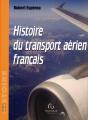 Histoire Du Transport Aérien Français - Preview