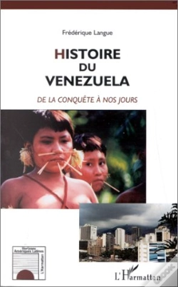 Capa do artigo Histoire Du Vénézuela De La Conquête À Nos Jours