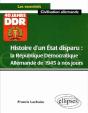 Histoire D'Un Etat Disparu : La République Démocratique Allemande De 1945 À Nos Jours - Preview