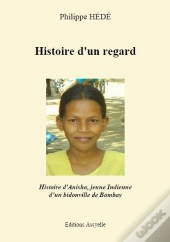 Histoire D'Un Regard - Histoire D'Anisha