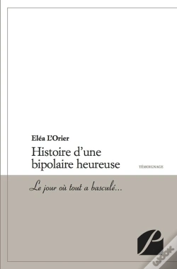 Capa do artigo Histoire D'Une Bipolaire Heureuse ; Le Jour Où Tout A Basculé