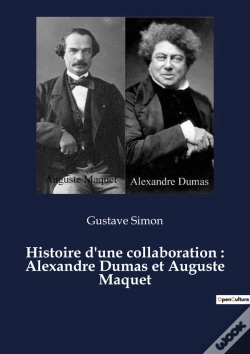 Capa do artigo Histoire D'Une Collaboration : Alexandre Dumas Et Auguste Maquet