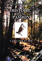 Histoire D'Une Passion ; La Becasse