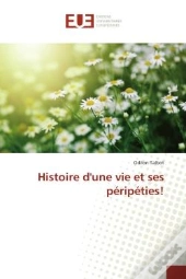 Histoire D'Une Vie Et Ses Peripeties!