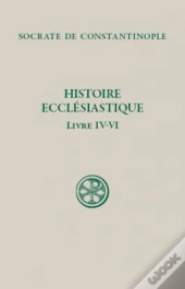 Histoire Ecclésiastique ; Livres 4 À 6