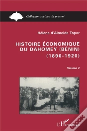 Capa do artigo Histoire Économique Du Dahomey (Bénin) 1890-1920 : Tome 2