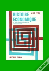 Histoire Économique ; Les Faits Et Les Idées