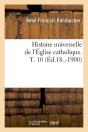 Histoire Eglise Catholique T.10 Edition 18 1900 - Preview