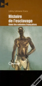 Histoire Esclavage Colonies Francaises