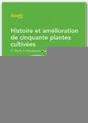 Histoire Et Amelioration De Cinquante Plantes Cultivees - Preview