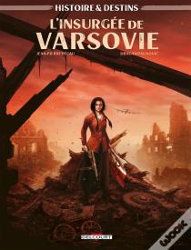 Histoire Et Destins : L'Insurgée De Varsovie