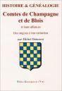Histoire Et Généalogie ; Les Comtes De Champagne Et De Blois Et Leurs Alliances ; Des Origines À Leur Extinction - Preview