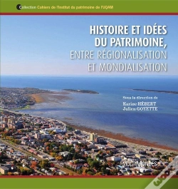 Capa do artigo Histoire Et Idées Du Patrimoine, Entre Régionalisation Et Mondialisation
