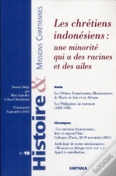 Histoire Et Missions Chretiennes N-019. Les Chretiens Indonesiens : Une Minorite Qui A Des Racines E