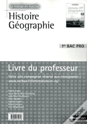 Histoire - Geographie  1ere Bac Pro  (Le Monde En Marche)  Professeur  -  2010