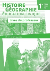Histoire-Géographie 1ère Std2a/Sti2d/Stl ; Livre Du Professeur (Édition 2011)