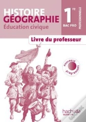 Histoire-Géographie/Éducation Civique ; 1re Professionnelle Bac Pro ; Livre Du Professeur (Édition 2010)