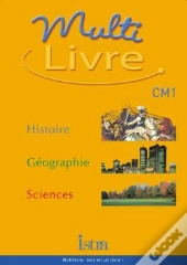 Histoire-Geographie-Sciences ; Cm1 ; Livre De L'Eleve (Edition 2003)