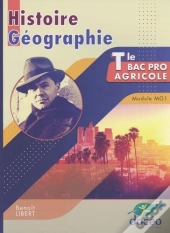 Histoire Géographie ; Terminale Bac Pro Agricole ; Module Mg1 ; Manuel + Td