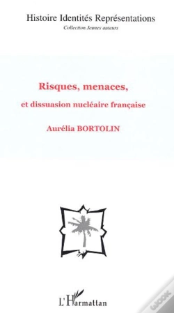 Capa do artigo Histoire Identites Representations ; Risques, Menaces, Et Dissuasion Nucleaire Francaise