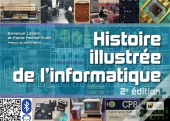 Histoire Illustrée De L'Informatique (2e Édition)