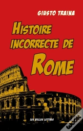 Histoire Incorrecte De Rome