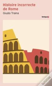 Histoire Incorrecte De Rome